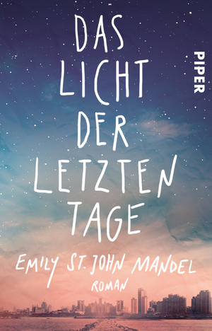 Emily St. John Mandel - Das Licht der letzten Tage