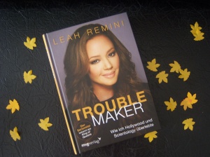 Leah Remini: Troublemaker - Wie ich Hollywood und Scientology überlebte