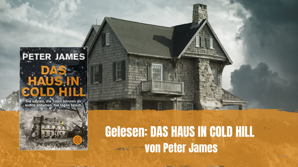 Gelesen: Peter James –  Das Haus in Cold Hill