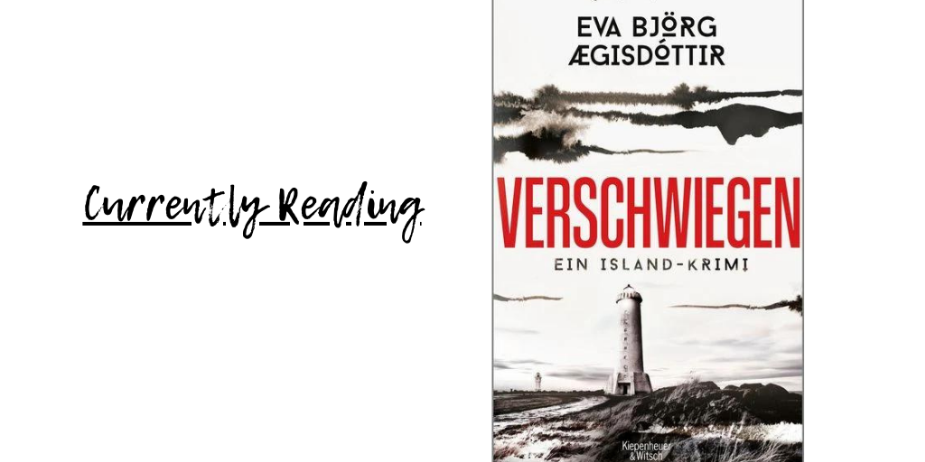 Currently Reading: Verschwiegen von Eva Björg Ægisdóttir